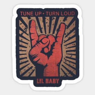 Tune up . Turn loud Lil Baby Sticker